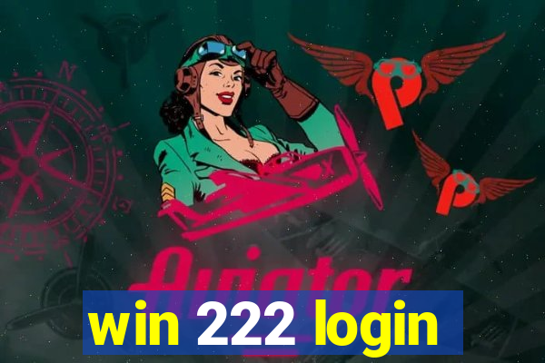 win 222 login